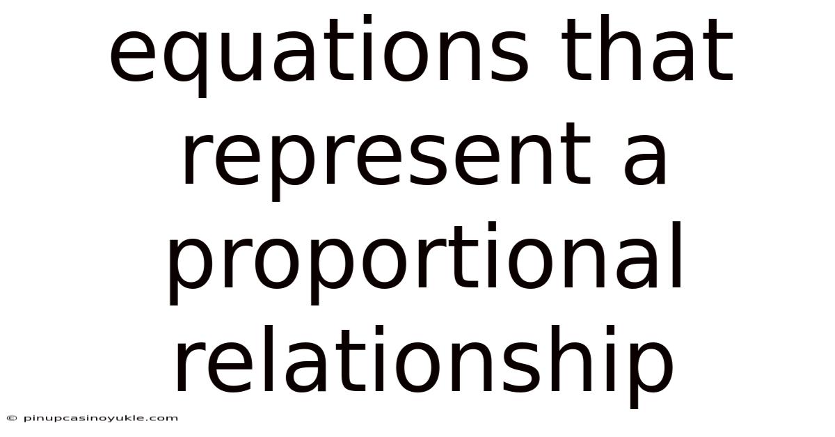 Equations That Represent A Proportional Relationship
