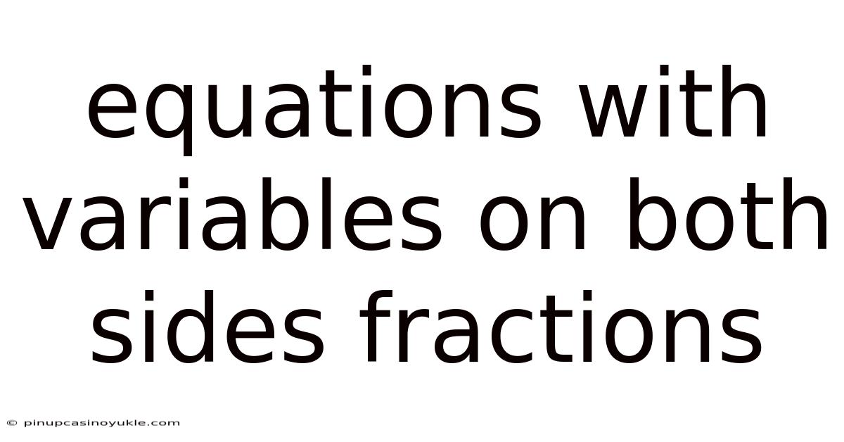 Equations With Variables On Both Sides Fractions