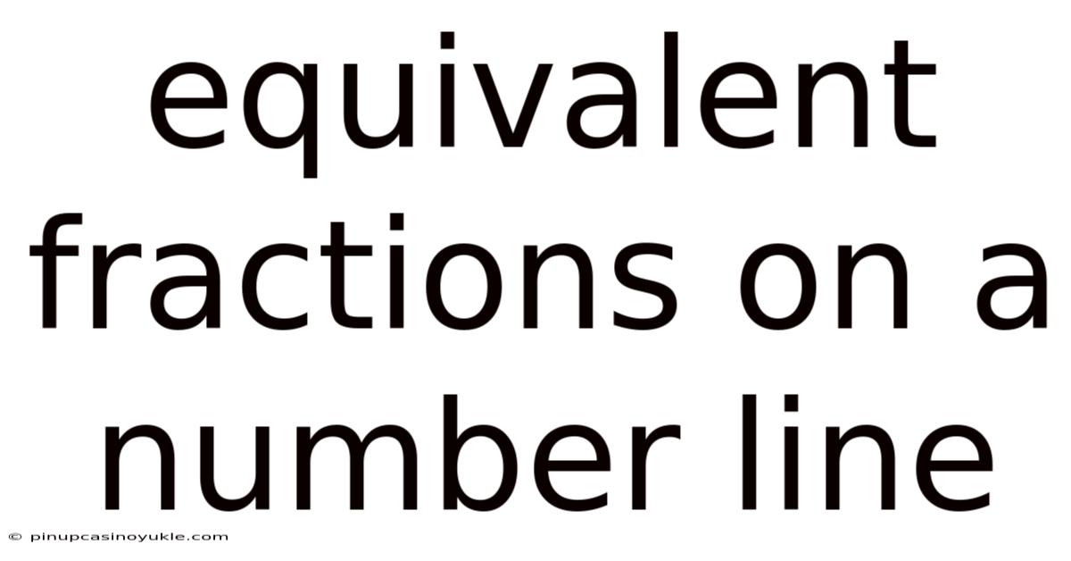 Equivalent Fractions On A Number Line