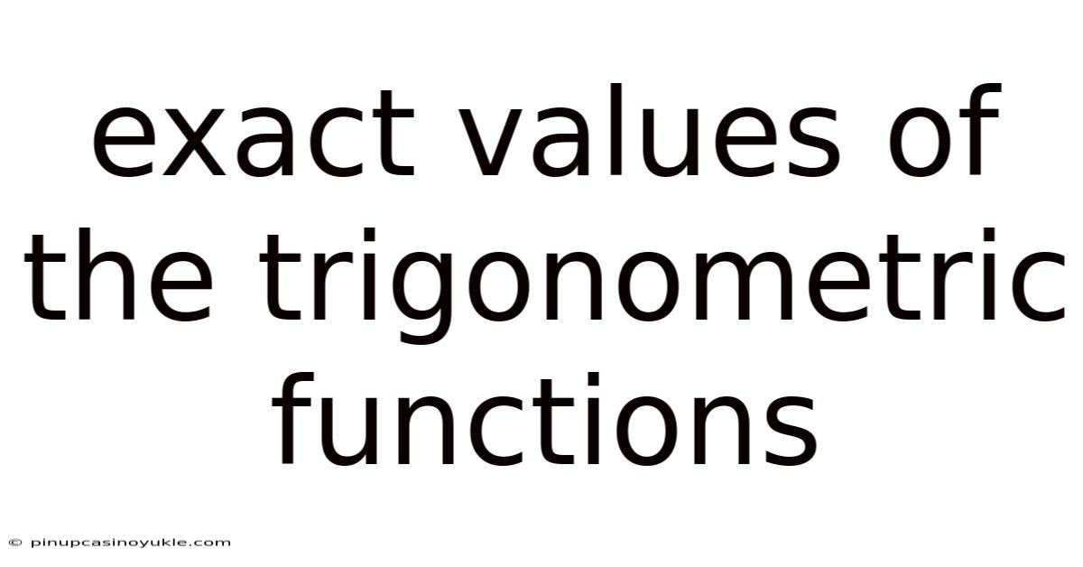 Exact Values Of The Trigonometric Functions