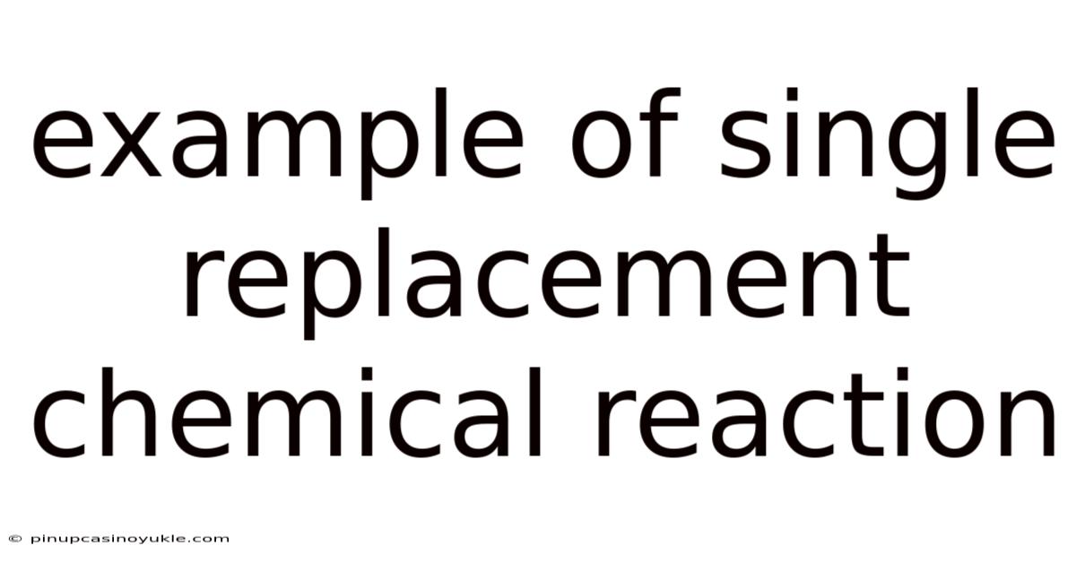 Example Of Single Replacement Chemical Reaction