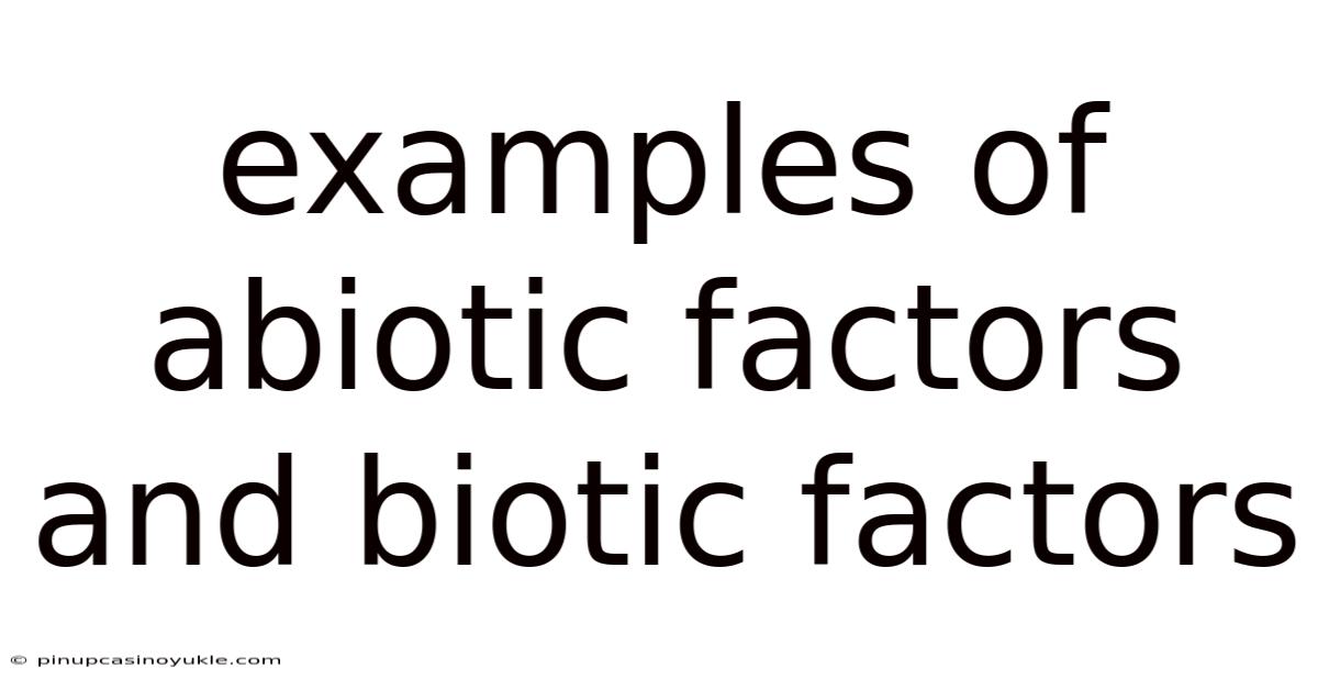 Examples Of Abiotic Factors And Biotic Factors