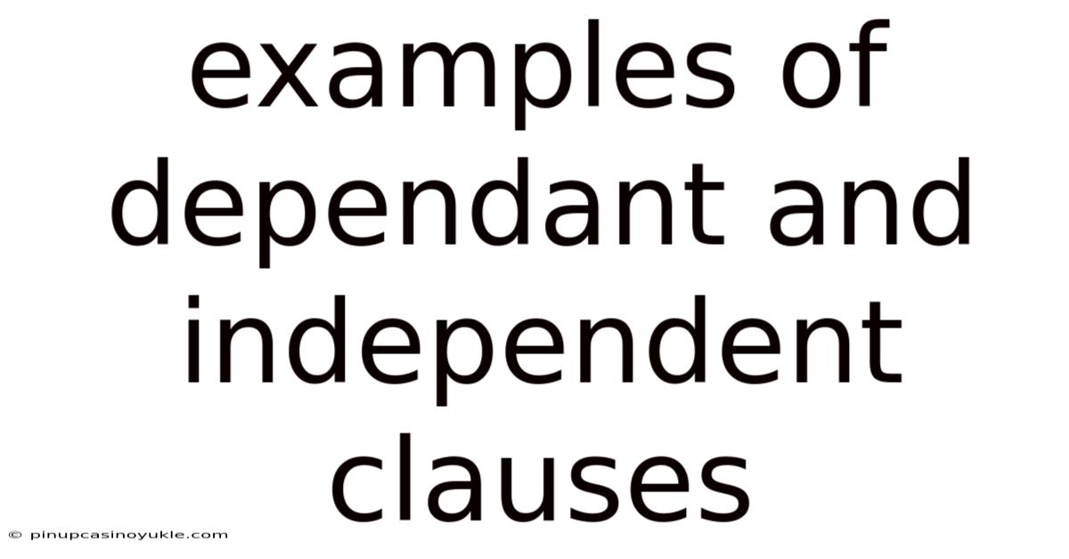 Examples Of Dependant And Independent Clauses