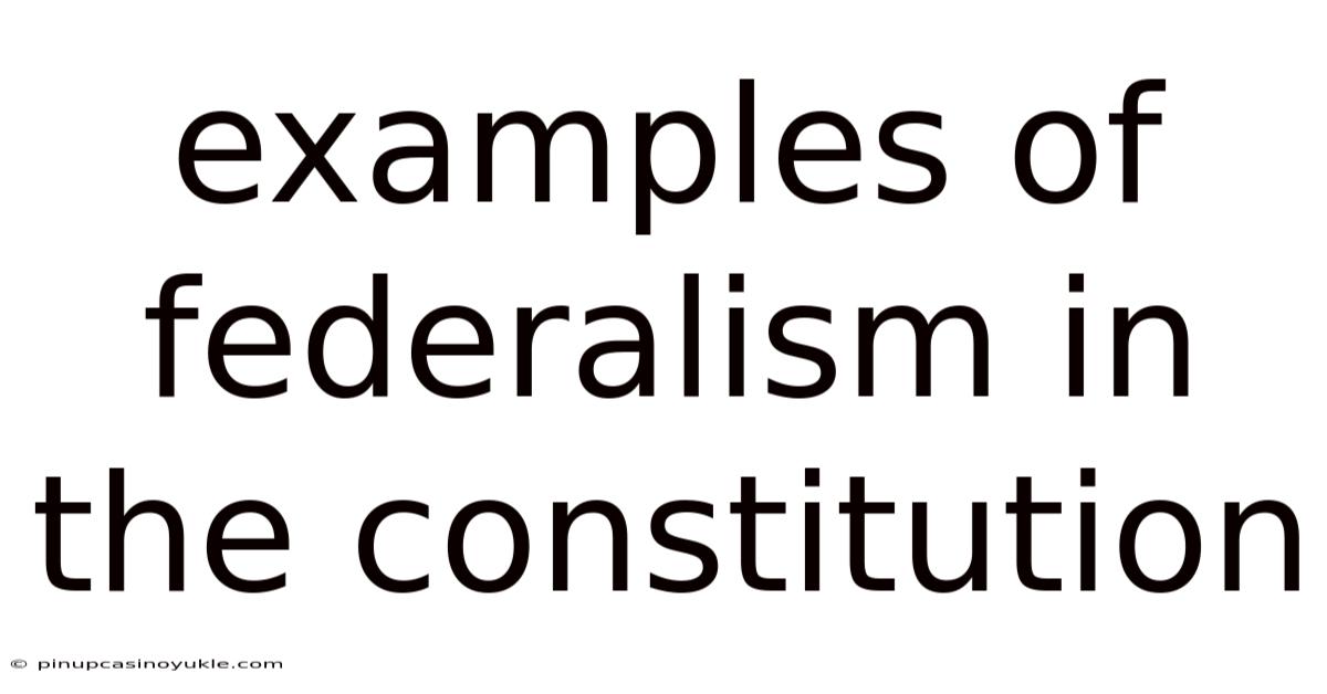 Examples Of Federalism In The Constitution