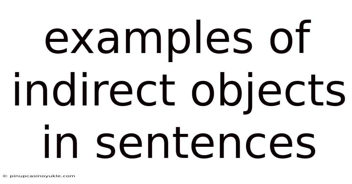 Examples Of Indirect Objects In Sentences