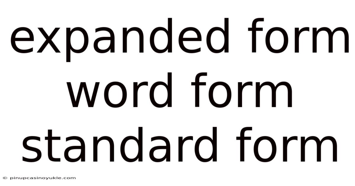 Expanded Form Word Form Standard Form