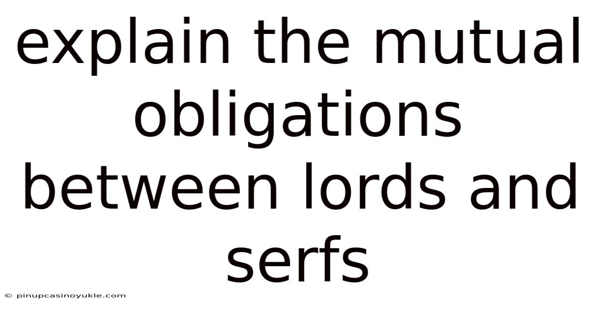 Explain The Mutual Obligations Between Lords And Serfs