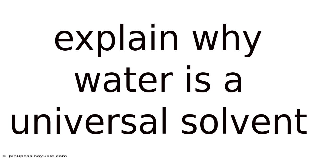 Explain Why Water Is A Universal Solvent