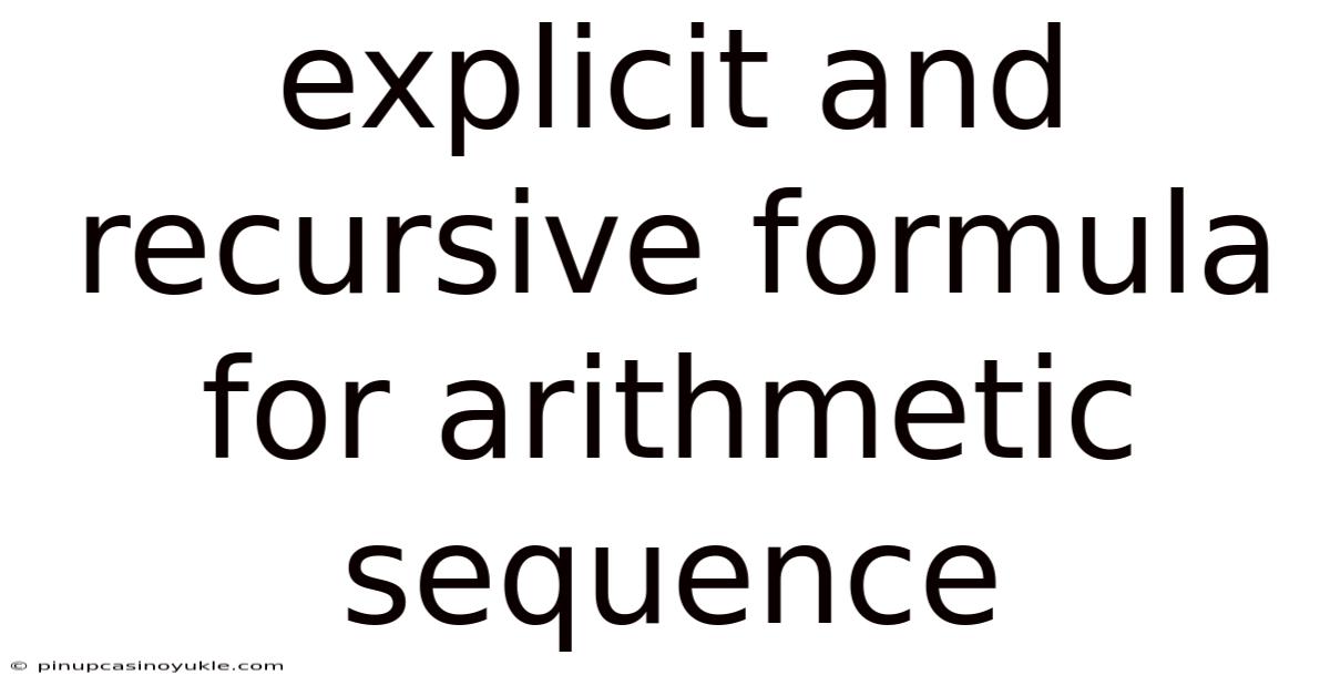 Explicit And Recursive Formula For Arithmetic Sequence