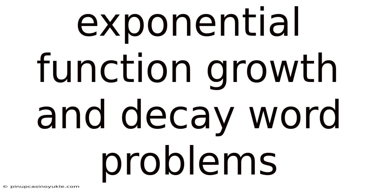 Exponential Function Growth And Decay Word Problems