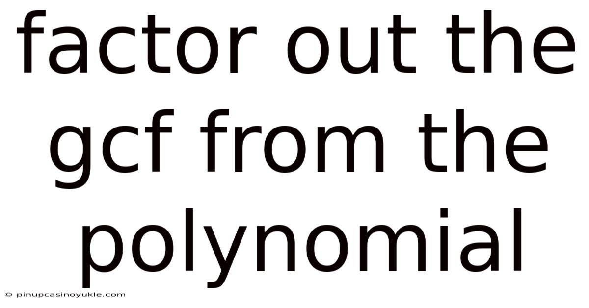 Factor Out The Gcf From The Polynomial