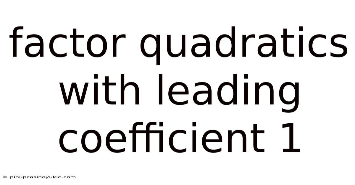 Factor Quadratics With Leading Coefficient 1