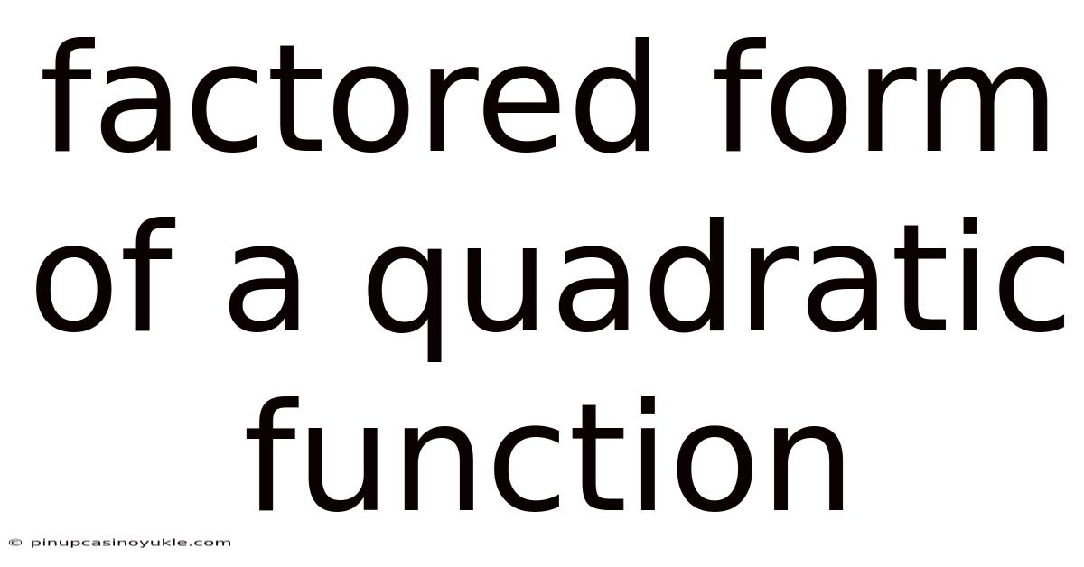 Factored Form Of A Quadratic Function