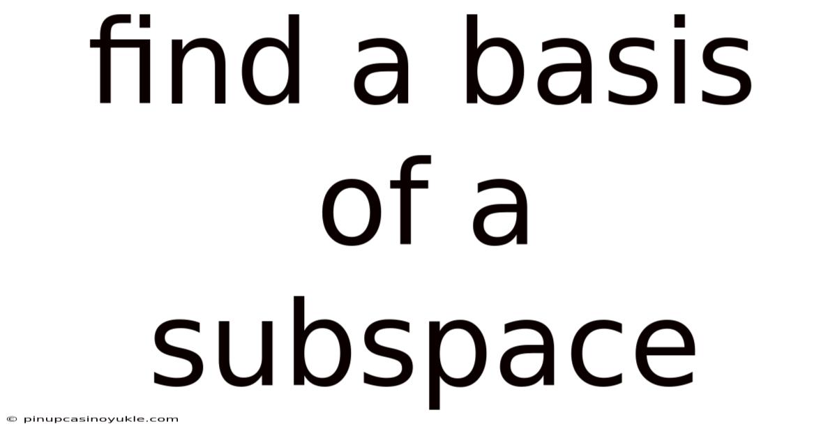 Find A Basis Of A Subspace