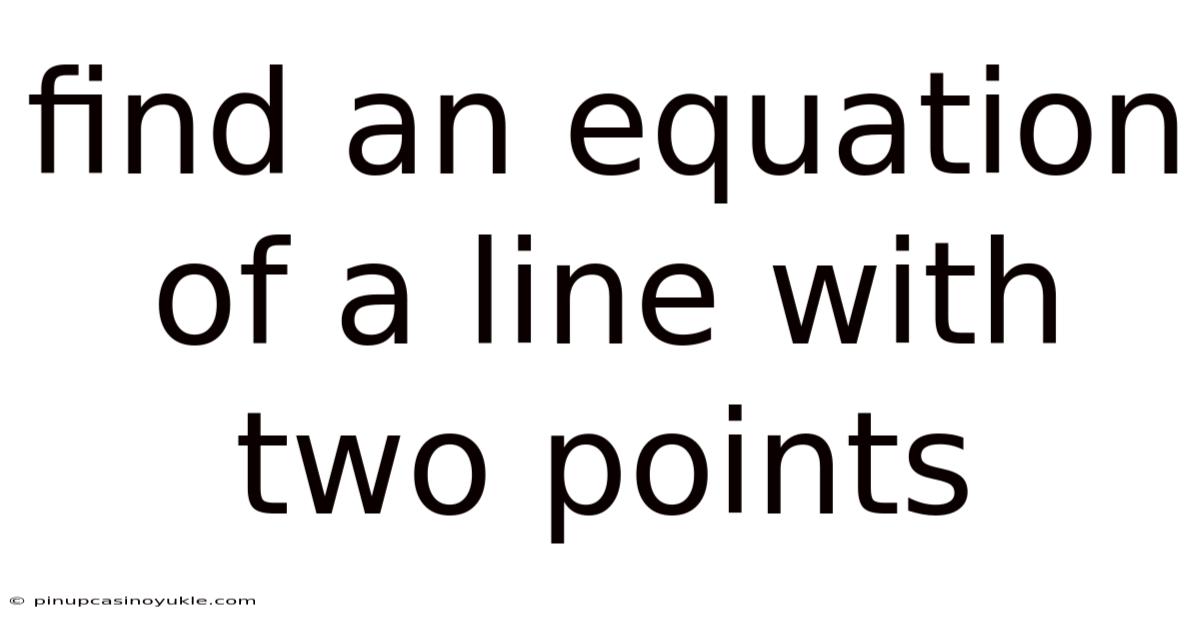 Find An Equation Of A Line With Two Points