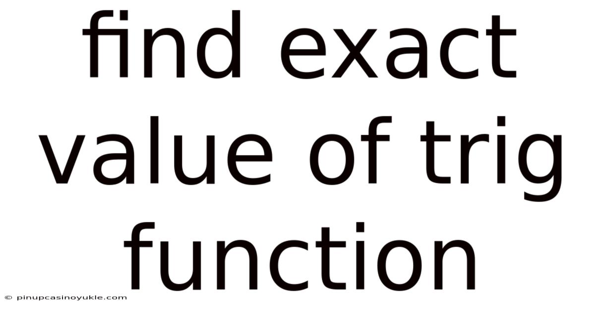 Find Exact Value Of Trig Function