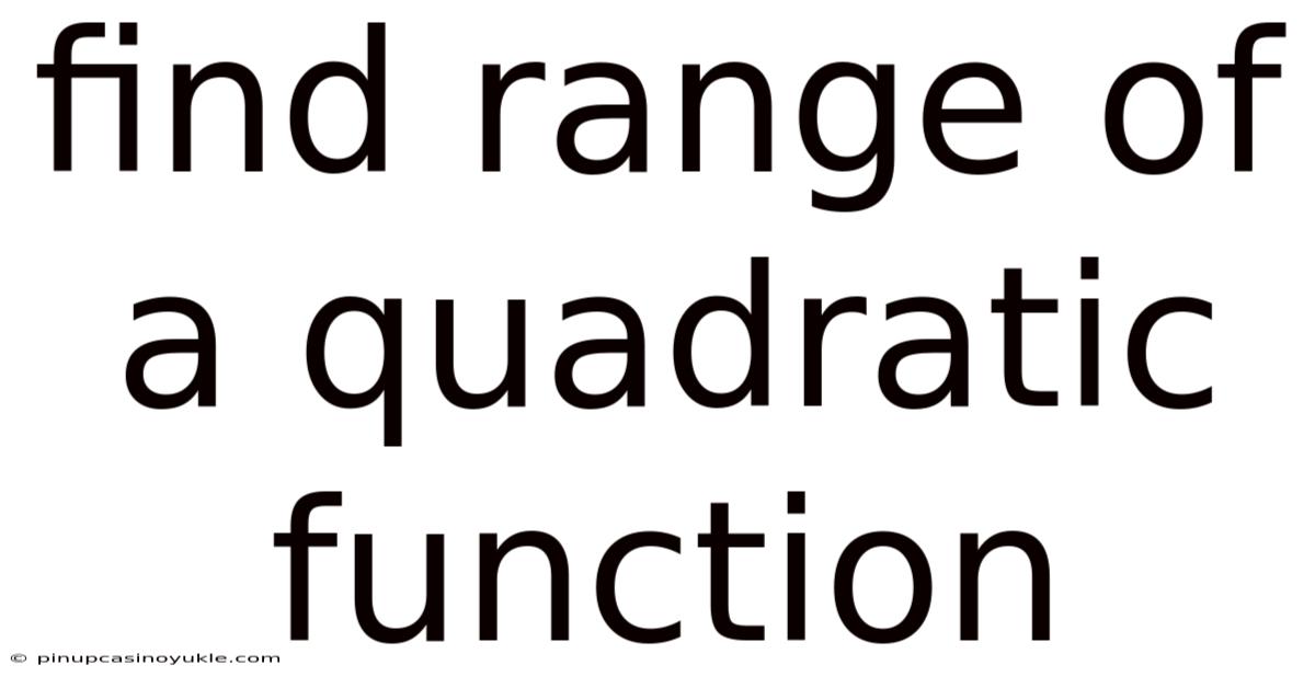 Find Range Of A Quadratic Function