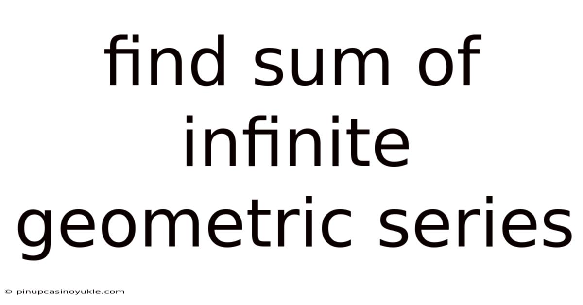 Find Sum Of Infinite Geometric Series