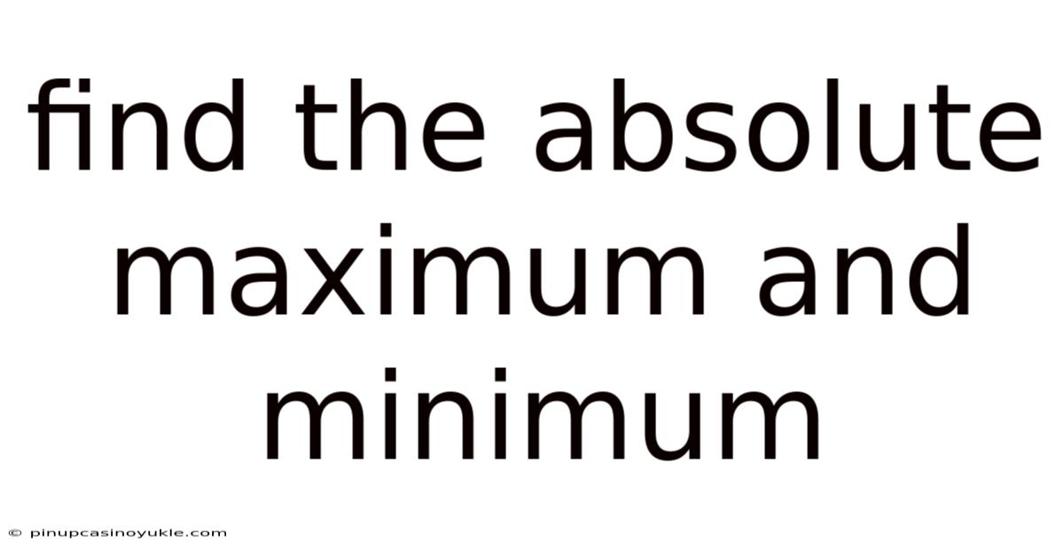 Find The Absolute Maximum And Minimum