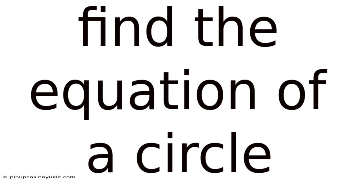 Find The Equation Of A Circle