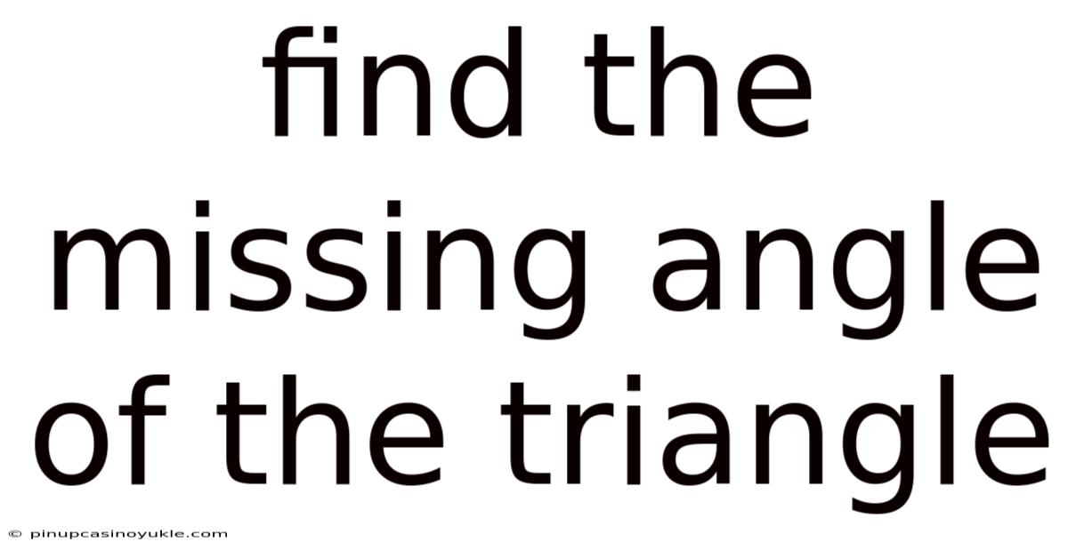 Find The Missing Angle Of The Triangle