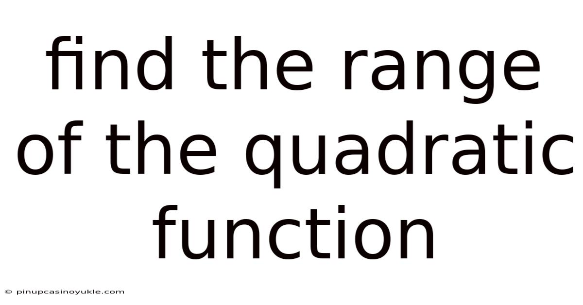 Find The Range Of The Quadratic Function