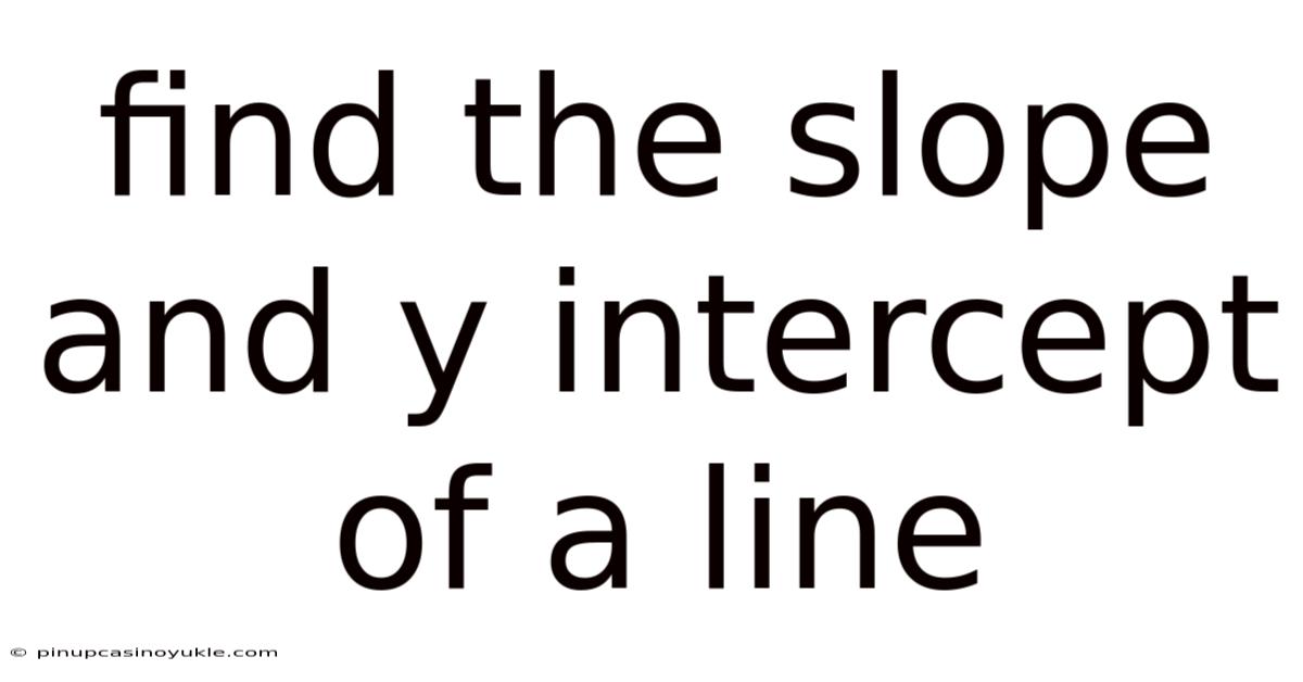 Find The Slope And Y Intercept Of A Line