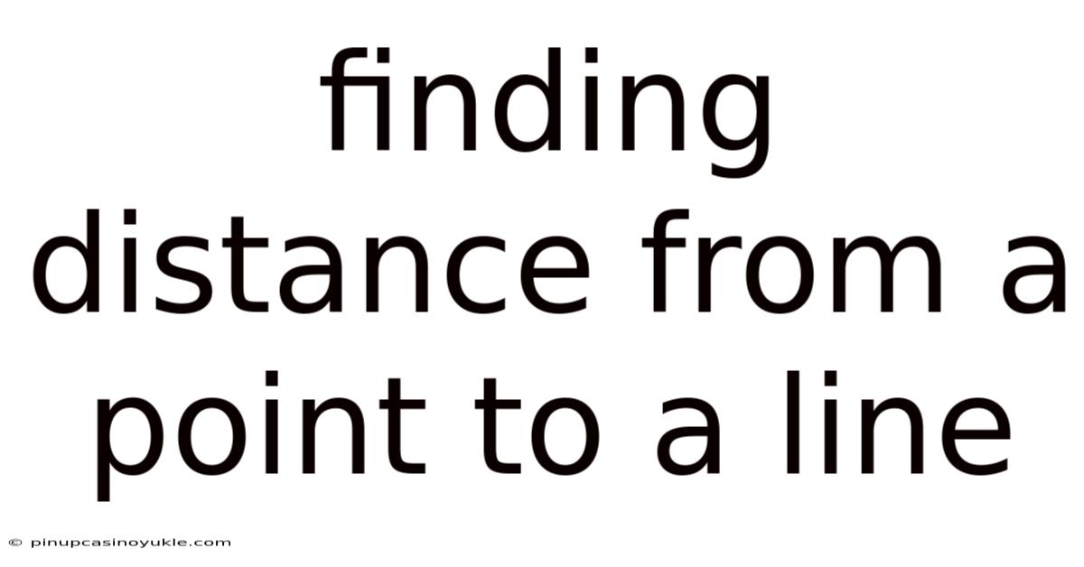 Finding Distance From A Point To A Line