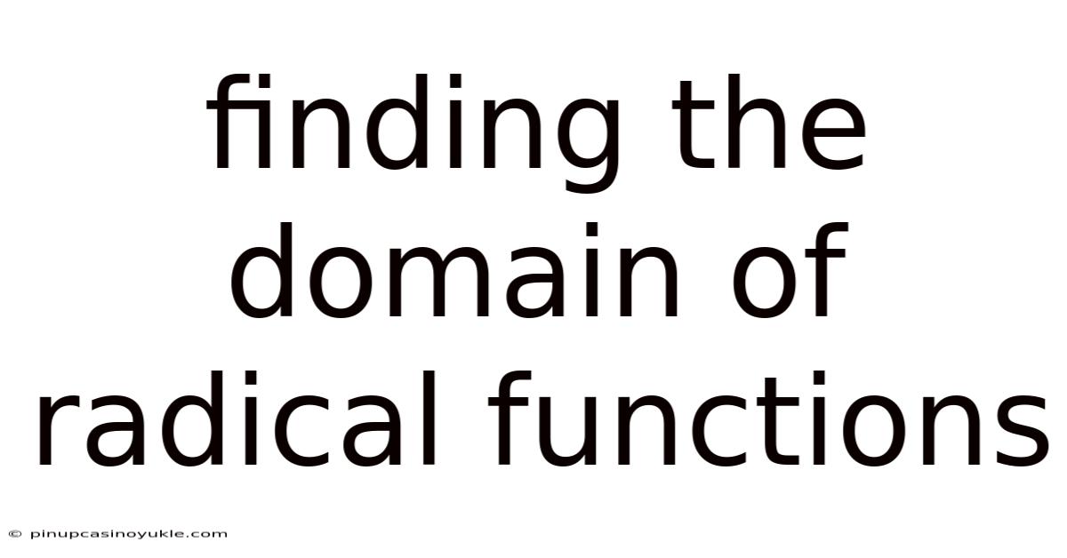 Finding The Domain Of Radical Functions