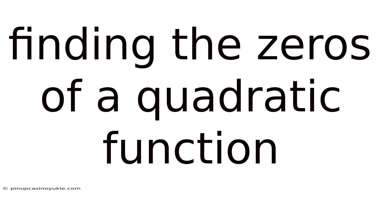 Finding The Zeros Of A Quadratic Function