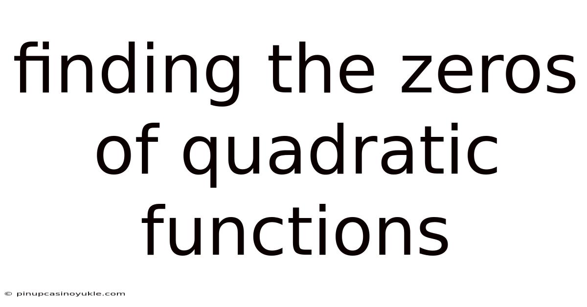 Finding The Zeros Of Quadratic Functions
