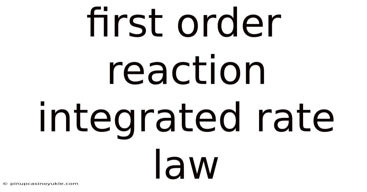 First Order Reaction Integrated Rate Law