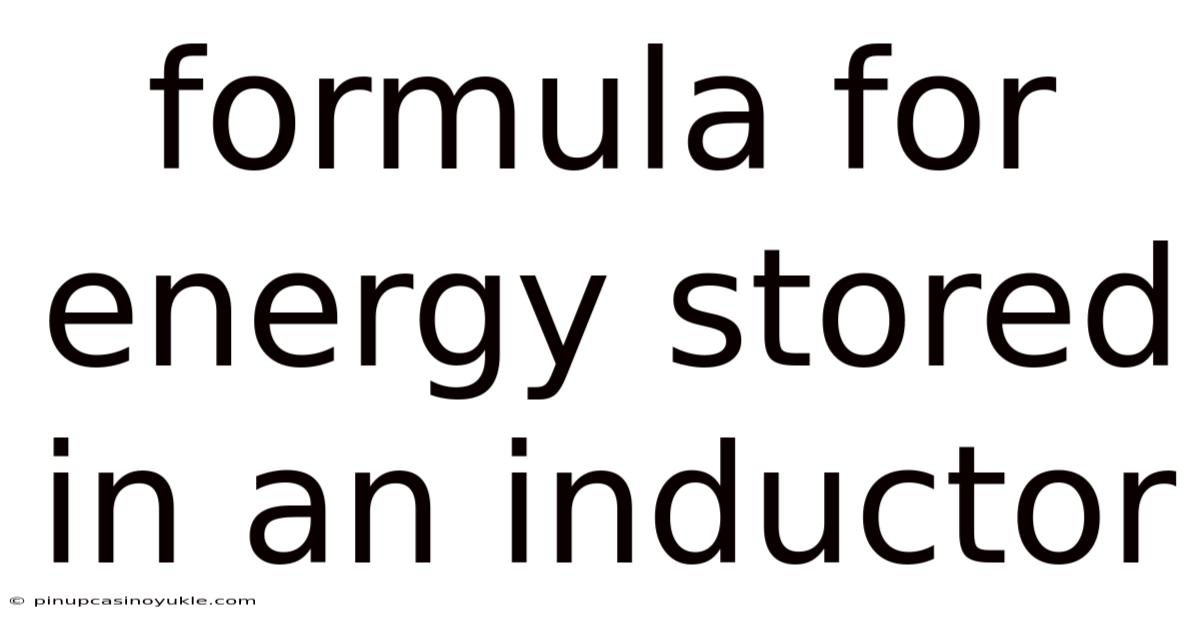 Formula For Energy Stored In An Inductor