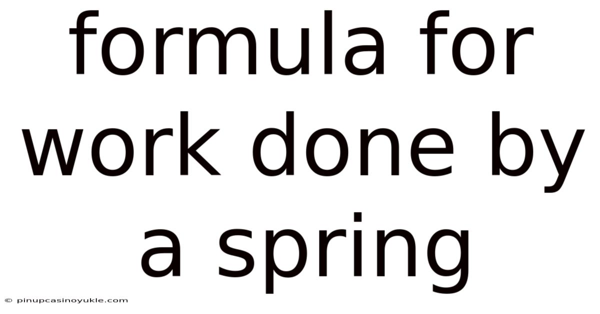 Formula For Work Done By A Spring