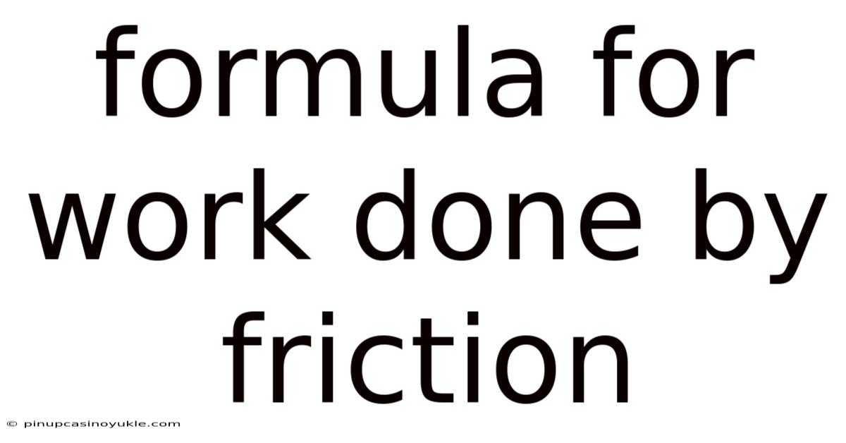 Formula For Work Done By Friction