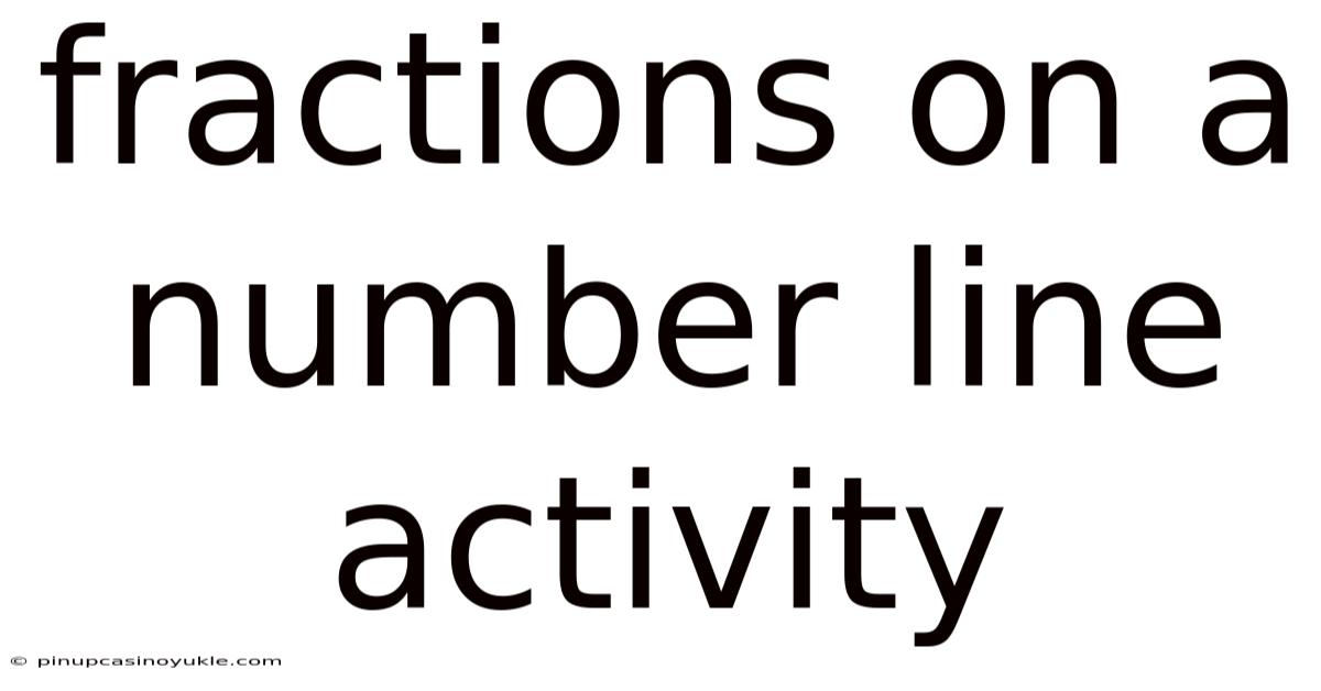 Fractions On A Number Line Activity