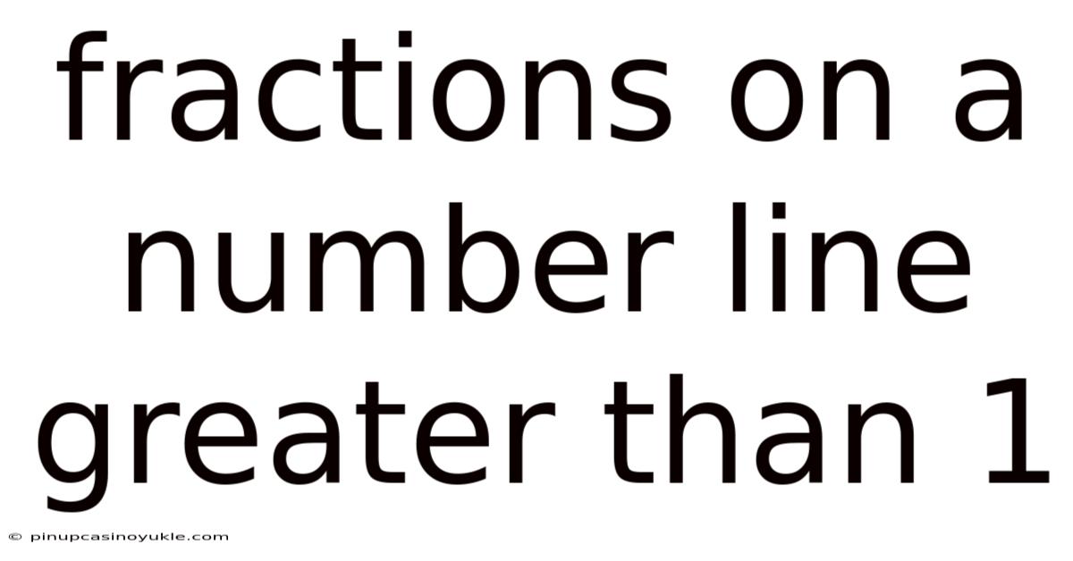 Fractions On A Number Line Greater Than 1