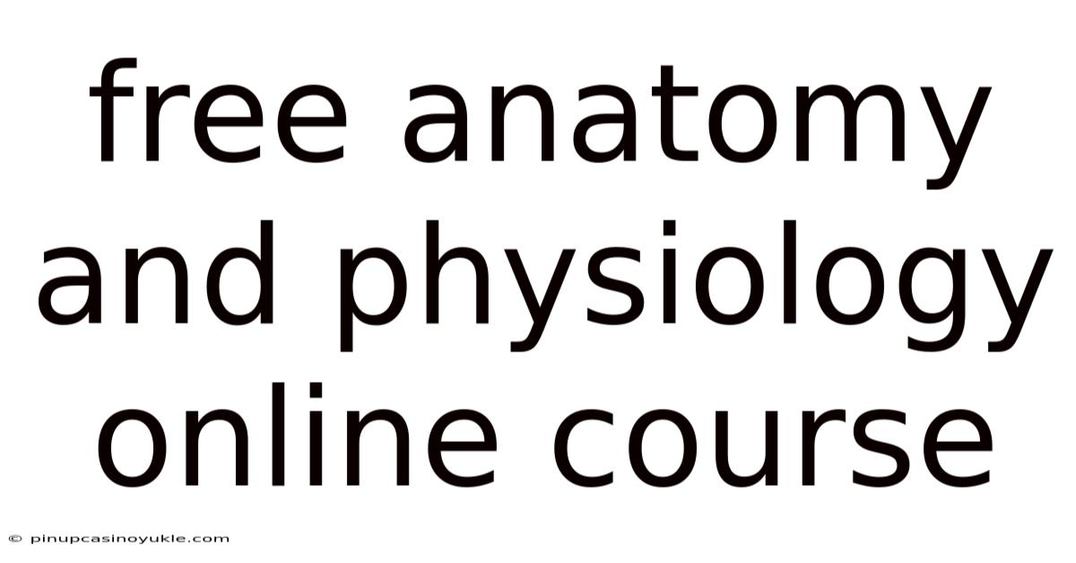 Free Anatomy And Physiology Online Course