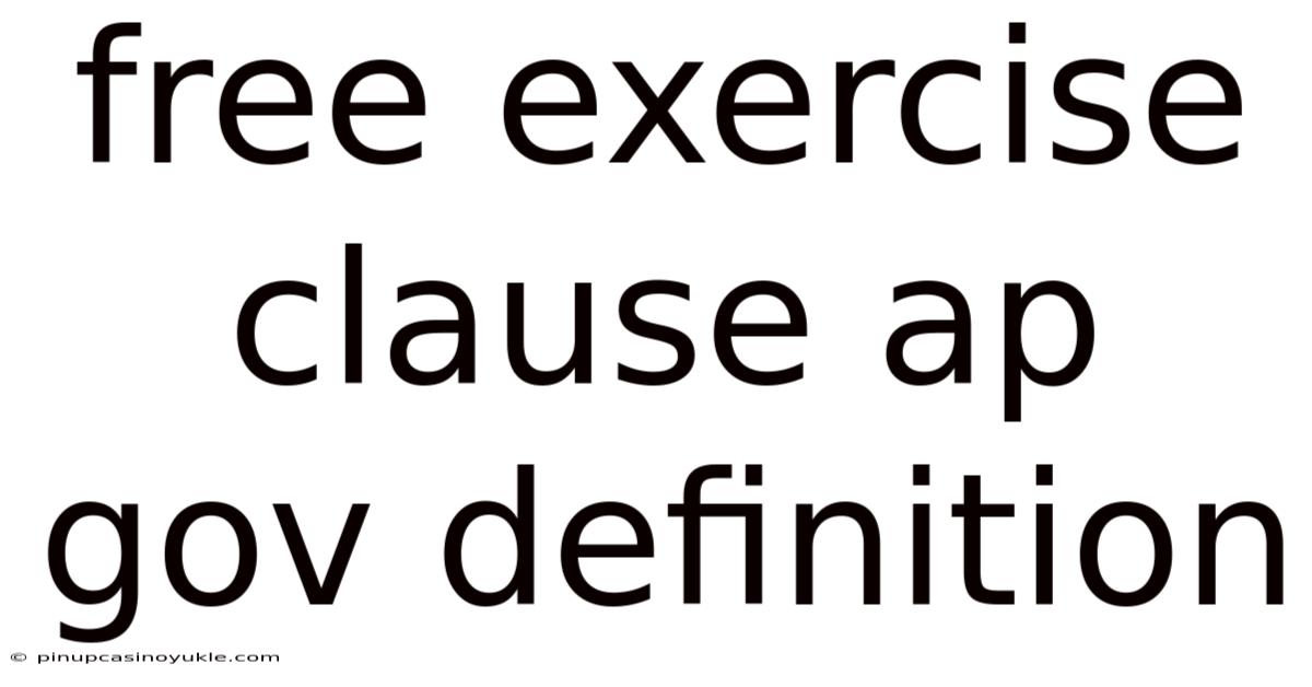 Free Exercise Clause Ap Gov Definition