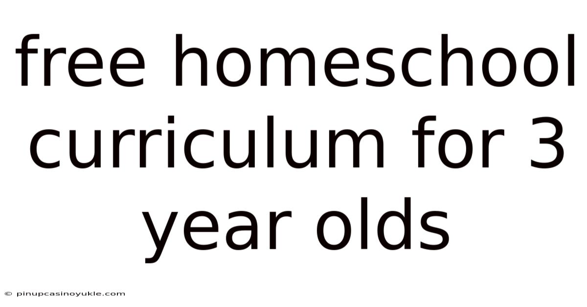 Free Homeschool Curriculum For 3 Year Olds