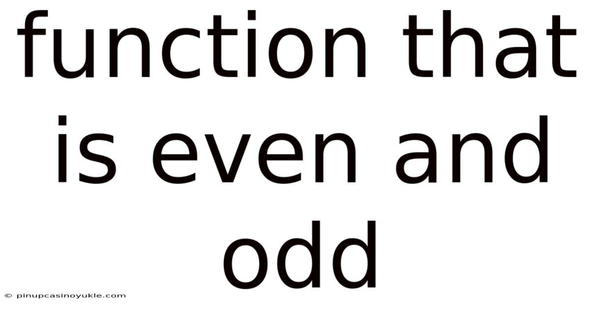 Function That Is Even And Odd
