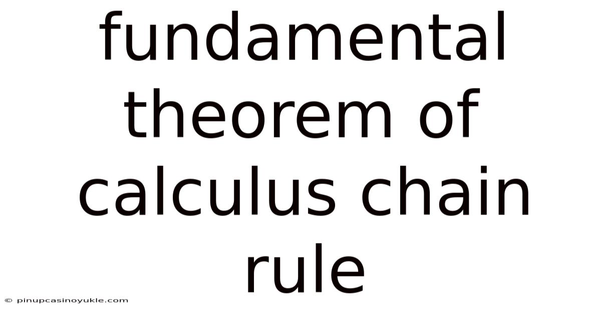 Fundamental Theorem Of Calculus Chain Rule