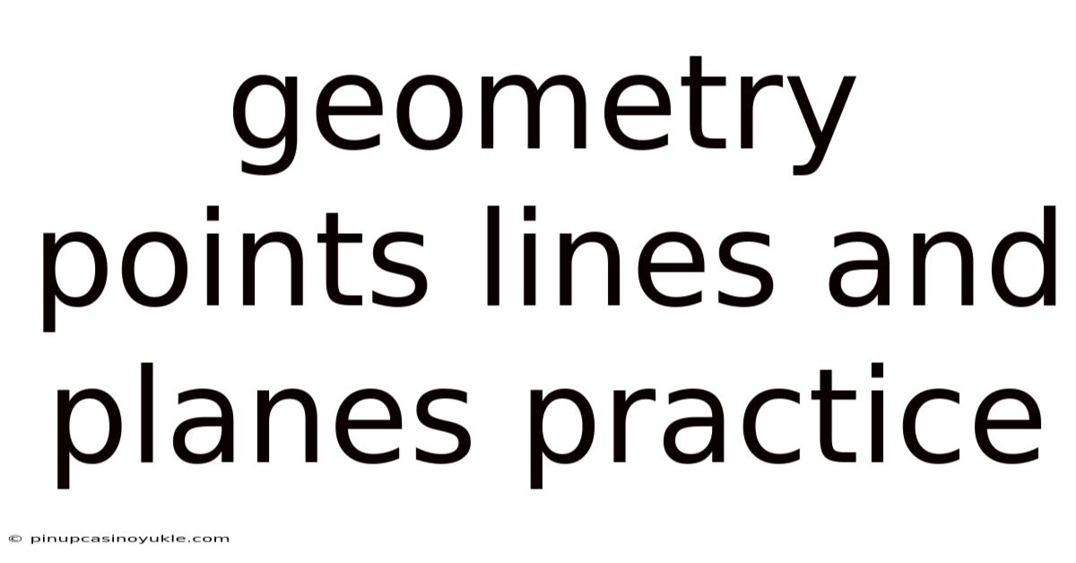 Geometry Points Lines And Planes Practice