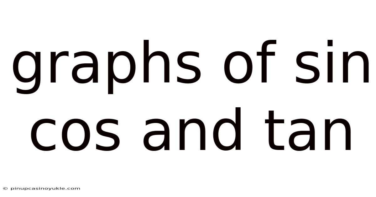 Graphs Of Sin Cos And Tan