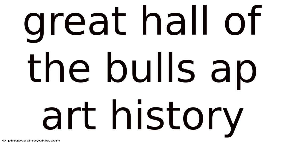 Great Hall Of The Bulls Ap Art History