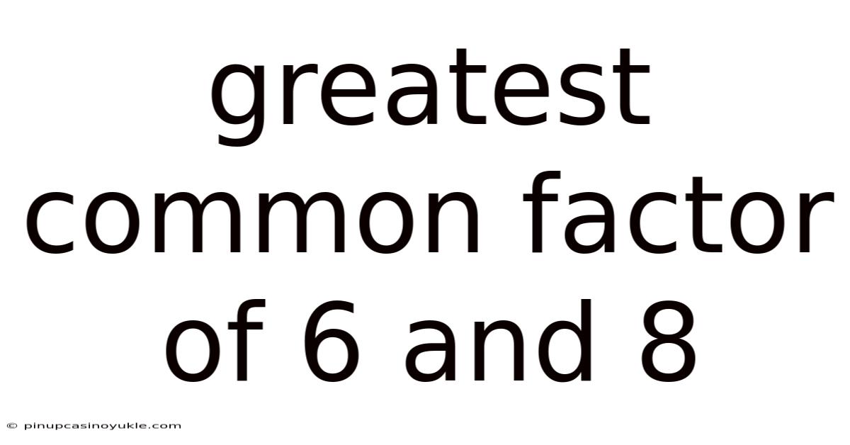 Greatest Common Factor Of 6 And 8