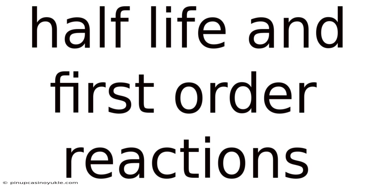 Half Life And First Order Reactions