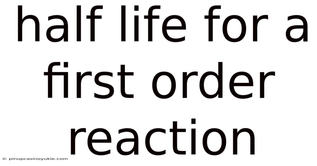 Half Life For A First Order Reaction