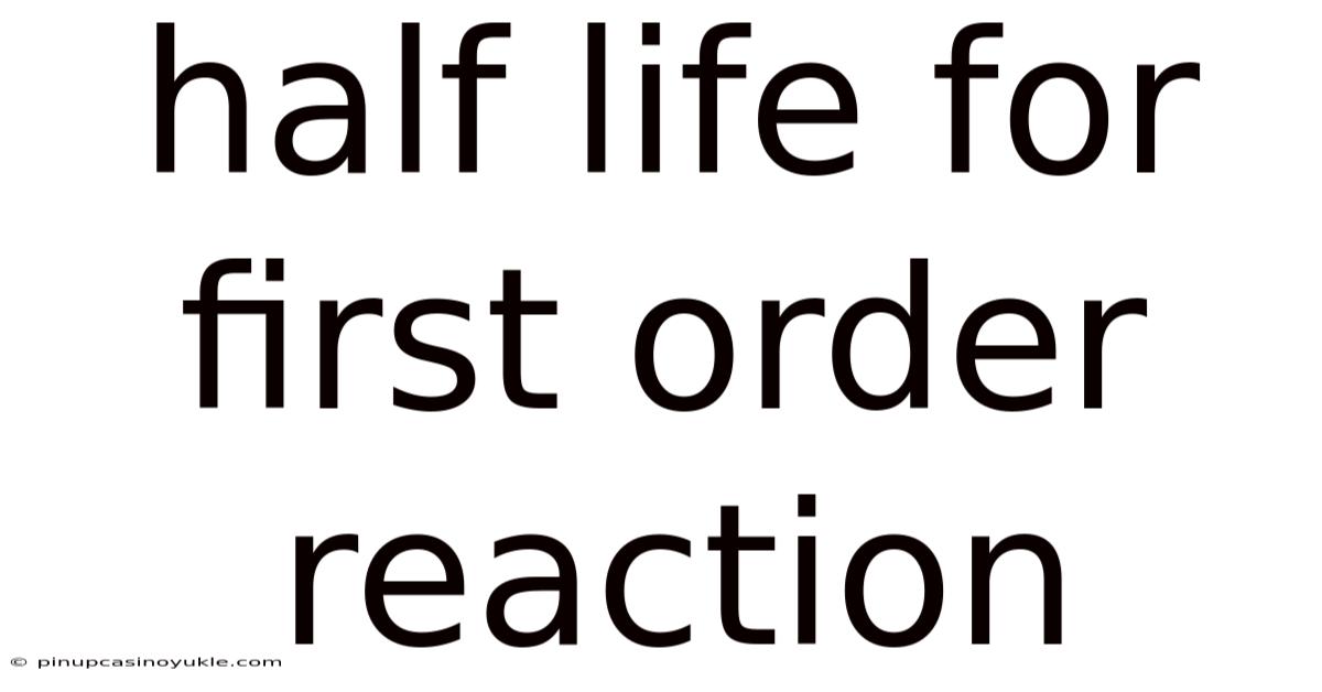 Half Life For First Order Reaction