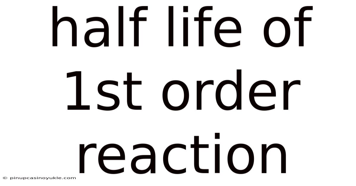 Half Life Of 1st Order Reaction